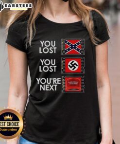 Anti-MAGA meme ladies tee featuring 'Nice-You-Lost-You-Lost-You're-Next' slogan in bold lettering.