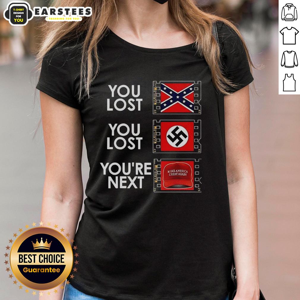 nice-you-lost-you-lost-youre-next-anti-maga-meme-ladies-tee Anti-MAGA meme ladies tee featuring 'Nice-You-Lost-You-Lost-You're-Next' slogan in bold lettering.