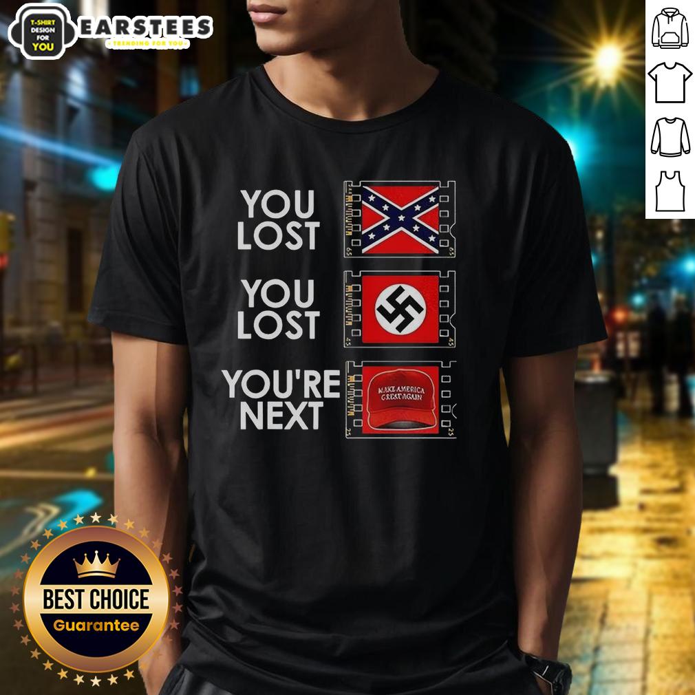 nice-you-lost-you-lost-youre-next-anti-maga-meme-t-shirt Anti-MAGA meme T-shirt featuring 'Nice You Lost, Youre Next' slogan, perfect for political statement and humor.
