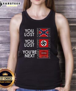 Anti-MAGA meme tank top featuring 'Nice-You-Lost-You-Lost-You're-Next' slogan in bold, eye-catching design.