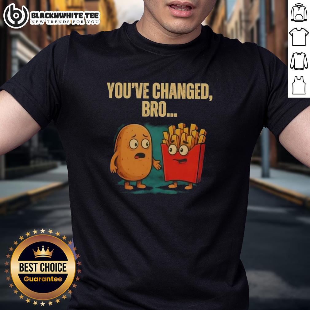 Nice You'Ve Changed Bro Potato T Shirt Funny 'Nice You've Changed Bro' Potato T-Shirt featuring a cartoon potato, perfect for humor lovers.