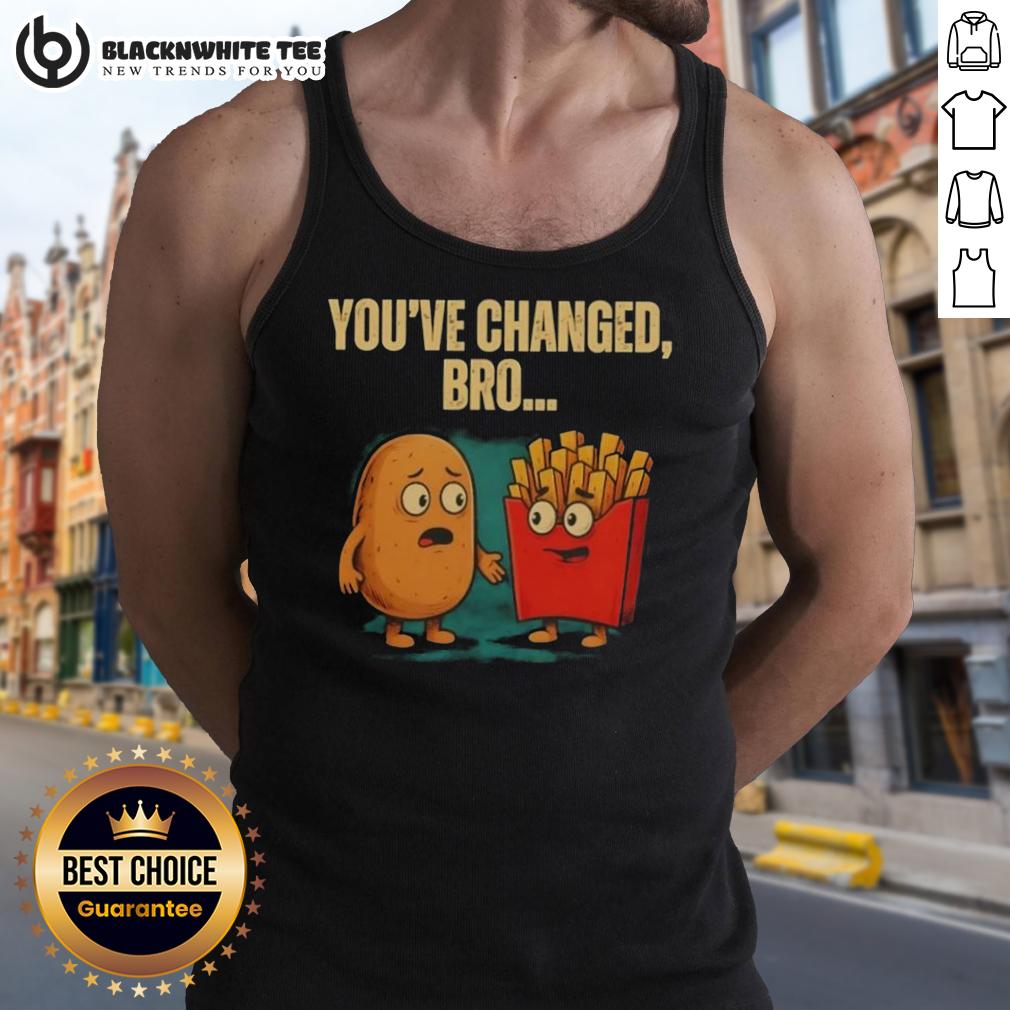 Nice You'Ve Changed Bro Potato Tank Top Trendy 'Nice You've Changed Bro' potato tank top displayed on a hanger, perfect for casual summer outfits.