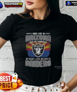 Alt Text: Ladies tee featuring 'Good I May Live In Arizona But On Gameday My Heart Belongs To Raiders' design.