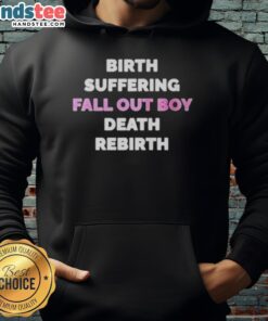 Official Birth Suffering Fall Out Boy Death Rebirth Hoodie featuring bold graphics and a stylish design for fans.