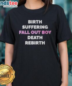 Official Birth Suffering Fall Out Boy Death Rebirth Ladies Tee featuring vibrant graphics and stylish design.