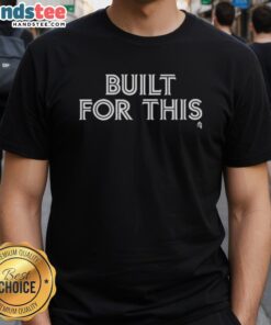 Official Built For This T-Shirt featuring a stylish design, perfect for casual wear and showcasing a confident lifestyle.