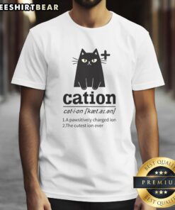 Official Cation A Pawsitively Charged Ion cat lover T-shirt featuring a cute cat design and playful text.