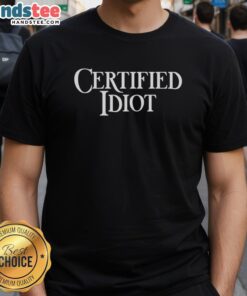 Official Certified Idiot T-Shirt featuring bold graphic design, perfect for humor lovers and casual wear enthusiasts.