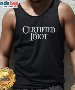Official Certified Idiot Tank Top featuring a humorous design, perfect for casual wear and making a statement.