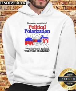 Official hoodie featuring 'Do You Want Societal Decay? Political Polarization & Civil Discourse' design for thoughtful debates.