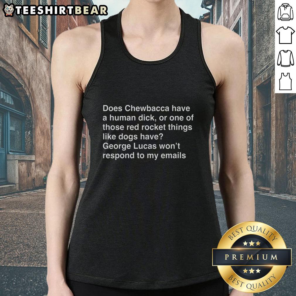 Official Does Chewbacca Have A Human Duck Or One Of Those Red Rocket Things Like Dogs Tank Top Official tank top featuring Chewbacca with humorous text about his anatomy and comparison to dogs' red rockets.