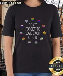 Official Don't Forget To Love Each Other Ladies Tee featuring a stylish design and vibrant colors for everyday wear.