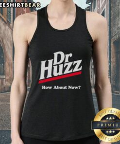 Official Dr. Huzz How About Now Tank Top featuring a stylish design perfect for casual summer wear.