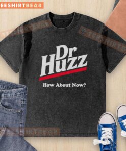 Alt Text: Official Dr Huzz How About Now washed t-shirt featuring a stylish design in a soft, comfortable fabric.