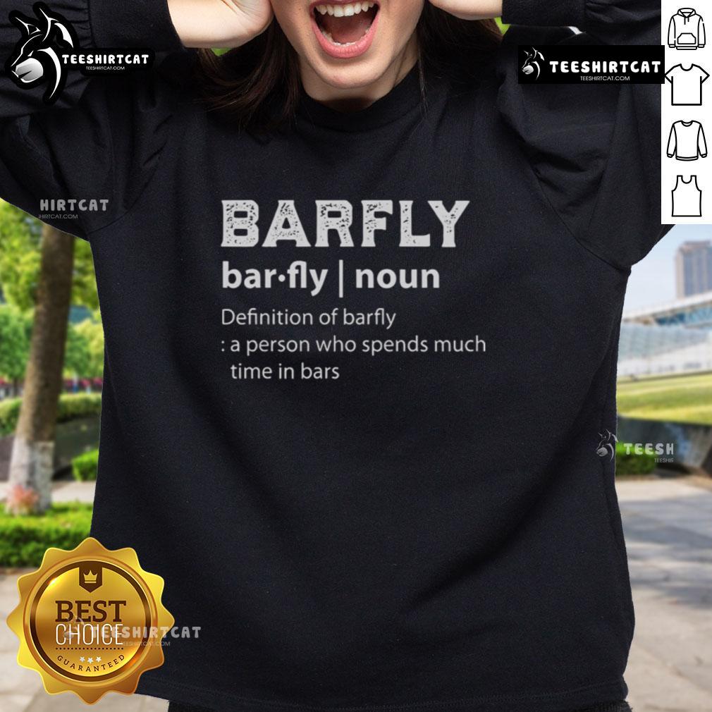 Official Drinking Barfly Definition Of Barfly A Person Who Spends Much Time In Bars Sweatshirt Official sweatshirt featuring the definition of 'Barfly' - a person who spends much time in bars, perfect for casual wear.