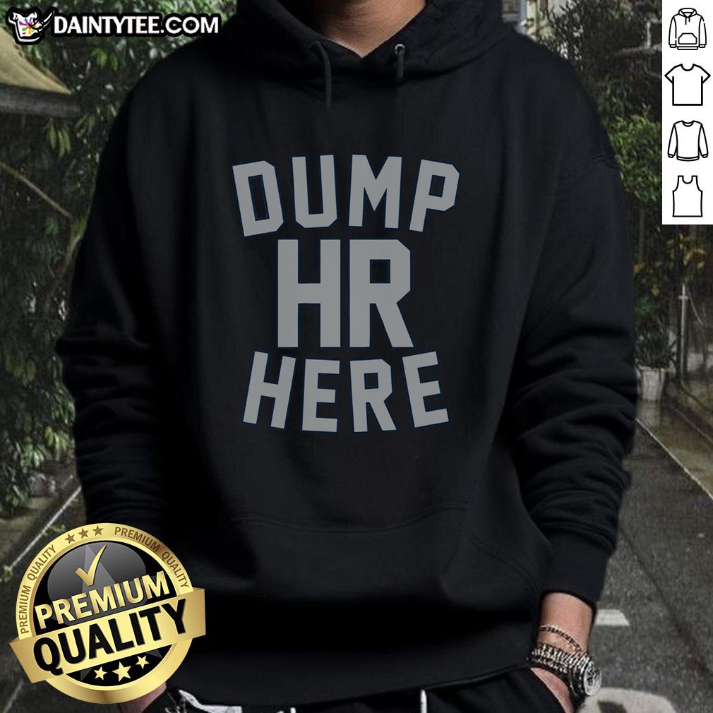 official-dump-hr-here-hoodie Official Dump HR Here Hoodie in black featuring bold text design, perfect for casual wear and street style enthusiasts.