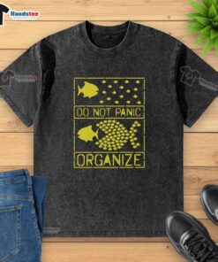 Official Fish Do Not Panic Organize Washed T-Shirt featuring a vibrant design and comfortable fit for everyday wear.