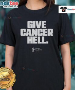 Official Give Cancer Hell Ladies Tee with bold graphic, empowering message for cancer awareness and support.