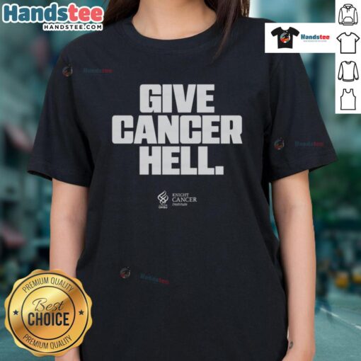 Official Give Cancer Hell Ladies Tee with bold graphic, empowering message for cancer awareness and support.