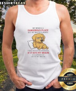Alt Text: Official Golden My Mind Is A Dangerous Place But My Mouth Is Worse Tank Top featuring bold typography and vibrant colors.