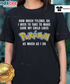 Official ladies tee featuring a fun design on how much Tylenol to give for kids who love Pokemon, perfect for fans.