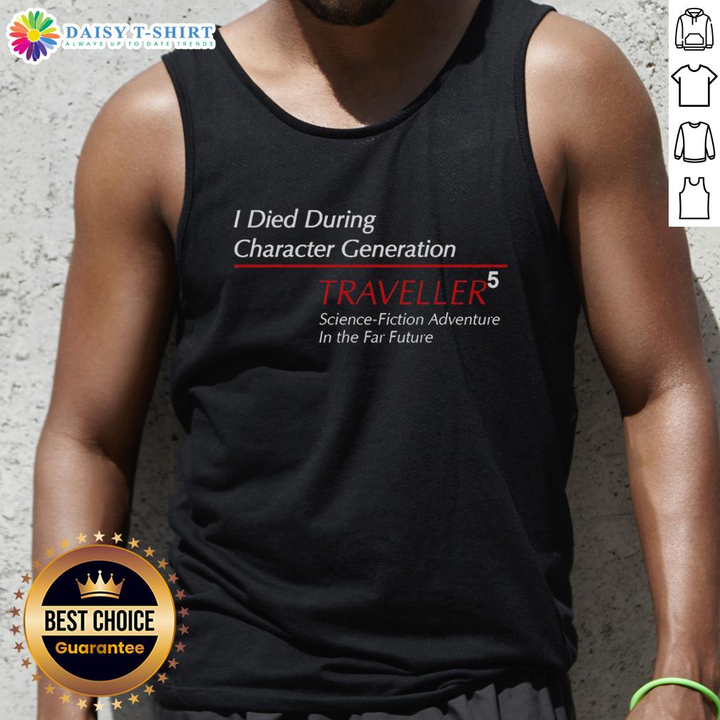 Official I Died During Character Generation Traveller 5 Science-Fiction Adventure In The Far Future Tank Top Alt Text: Official I Died During Character Generation Traveller 5 tank top featuring futuristic sci-fi adventure design.