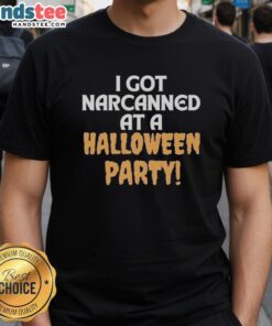 Official I Got Narcanned At A Halloween Party T-Shirt featuring bold graphic design for festive Halloween celebrations.
