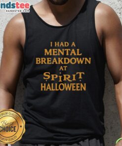 Official I Had A Mental Breakdown At Spirit Halloween Tank Top featuring bold text and a spooky design for Halloween fun.