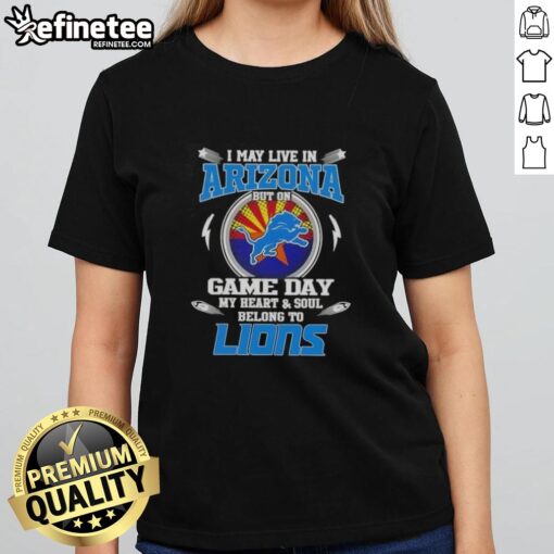Official I May Live in Arizona But On Game Day My Heart Belongs to Detroit Lions Ladies Tee in vibrant colors.