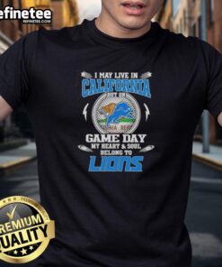 Alt Text: Official Detroit Lions T-Shirt: 'I May Live In California But My Heart Belongs To Detroit Lions' design