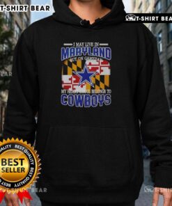 Alt Text: Official I May Live In Maryland But On Gameday My Heart Belongs To Dallas Cowboys Fans Hoodie design.