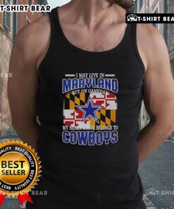 Tank top featuring 'I May Live In Maryland But On Gameday My Heart Belongs To Dallas Cowboys Fans' design.