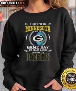 Alt Text: Green Bay Packers sweatshirt with the phrase I may live in Minnesota, but on game day, my heart belongs to Packers.