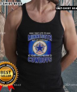 Official tank top for fans: 'I May Live In Minnesota But My Heart Belongs To Dallas Cowboys' - perfect for game day.