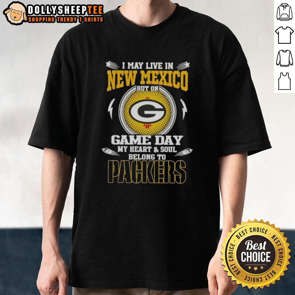 Official I May Live In New Mexico But On Game Day My Heart And Soul Belongs To Green Bay Packers T-Shirt Alt Text: Green Bay Packers T-shirt with 'I May Live In New Mexico But My Heart Belongs To Green Bay' design, perfect for fans.