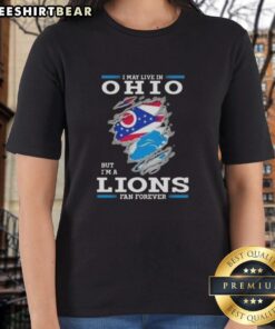 Official I May Live in Ohio But I'm A Lions Fan Forever Ladies Tee showcasing team pride and stylish design.