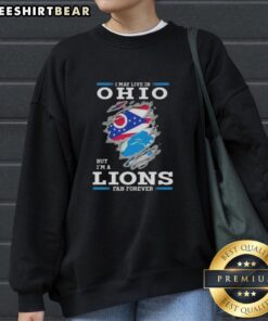 Cozy 'I May Live In Ohio But I'm A Lions Fan Forever' sweatshirt featuring a vibrant graphic, perfect for Lions fans.