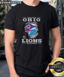 Official I May Live In Ohio But I'M A Lions Fan Forever T-Shirt featuring vibrant graphics and bold team spirit.