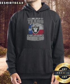 Official 'I May Live In Texas But On Gameday My Heart And Soul Belongs To Raiders' hoodie for passionate fans.