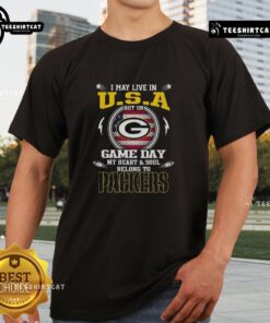 Green Bay Packers T-shirt with 'I May Live In U.S.A But On Game Day My Heart And Soul Belongs To Green Bay Packers' design.