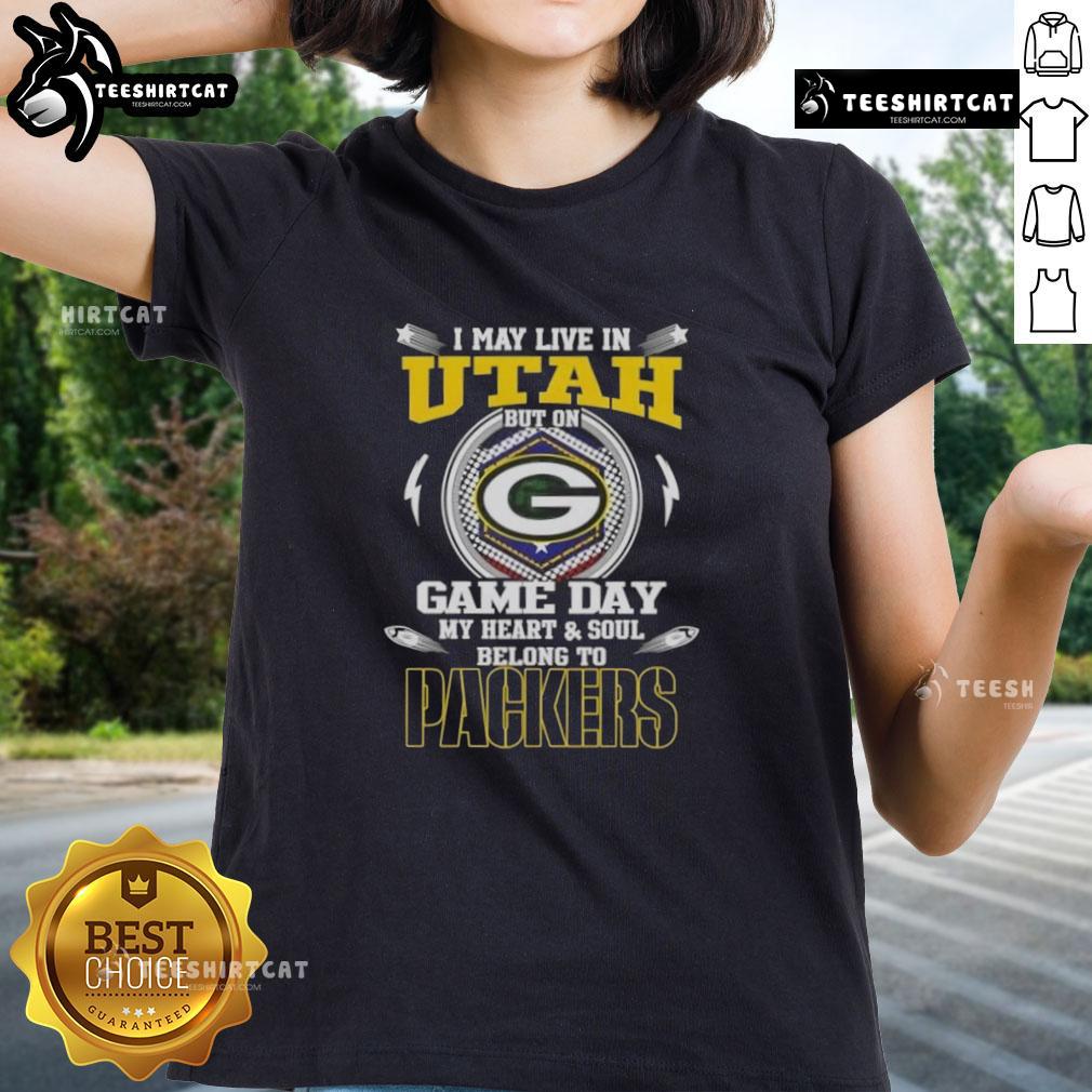 Official I May Live In Utah But On Game Day My Heart And Soul Belongs To Green Bay Packers Ladies-Tee Green Bay Packers ladies tee with 'I May Live In Utah But On Game Day My Heart Belongs To Green Bay Packers' design.