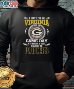 Official I May Live In Virginia But On Game Day My Heart And Soul Belongs To Green Bay Packers T-Shirt - Image 2