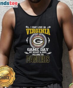 Official I May Live In Virginia But On Game Day My Heart And Soul Belongs To Green Bay Packers T-Shirt - Image 4