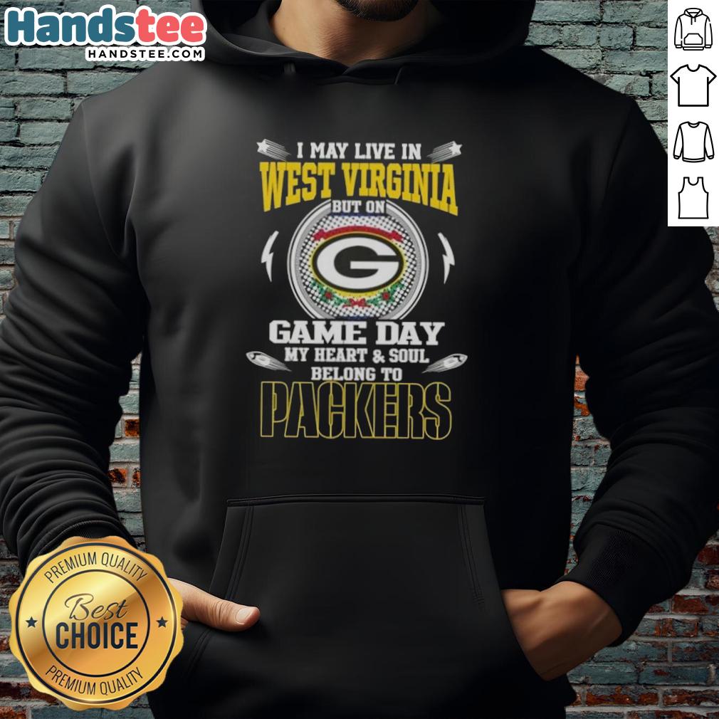 official-i-may-live-in-west-virginia-but-on-game-day-my-heart-and-soul-belongs-to-green-bay-packers-hoodie Green Bay Packers hoodie with 'I May Live In West Virginia But On Game Day My Heart Belongs To Packers' text.