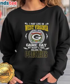 Alt Text: Green Bay Packers sweatshirt with 'I May Live In West Virginia But On Game Day My Heart Belongs To Packers' print.