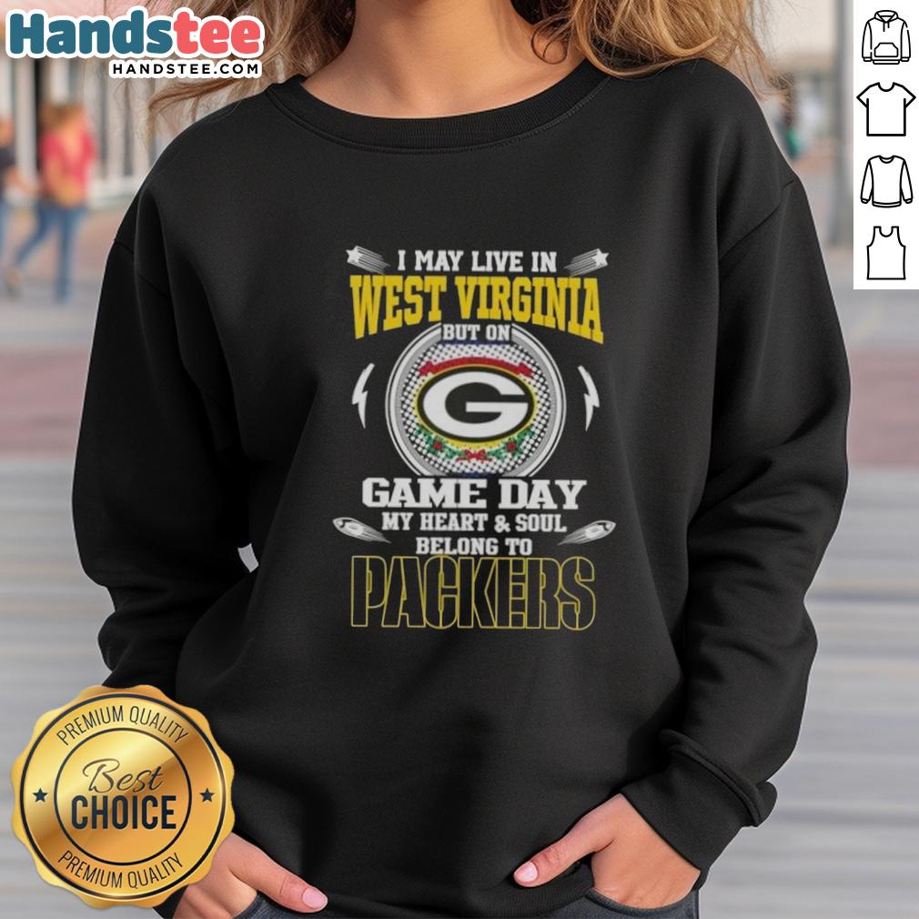 official-i-may-live-in-west-virginia-but-on-game-day-my-heart-and-soul-belongs-to-green-bay-packers-sweatshirt Alt Text: Green Bay Packers sweatshirt with 'I May Live In West Virginia But On Game Day My Heart Belongs To Packers' print.