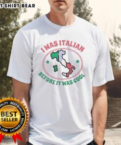 Official I Was Italian Before It Was Cool Map T-Shirt showcasing a stylish design with Italy map graphics.