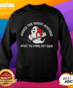 Cozy Official Joined The Ghost Busters Just To Find My Dad Sweatshirt featuring iconic Ghostbusters logo and design.