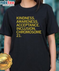 Official Kindness Awareness Acceptance Inclusion Ladies Tee featuring Chromosome 21 design for promoting inclusivity.