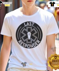 Official Last Responder T-Shirt featuring a bold design honoring first responders, perfect for casual wear and support.